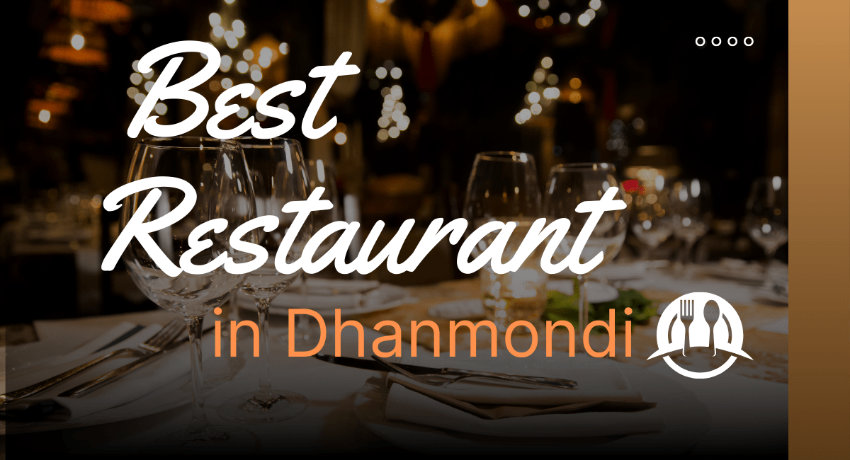 Best Restaurants in Dhanmondi