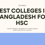Best Colleges in Bangladesh for HSC (2025) – Top Picks for Your Higher Secondary Journey