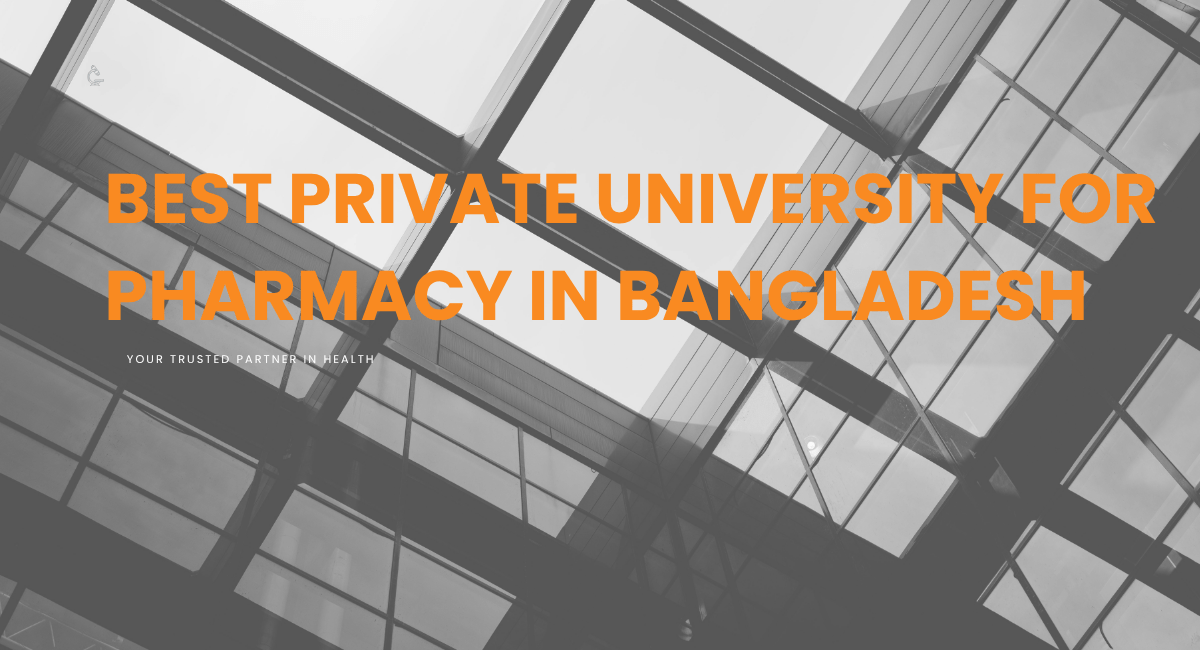 Best Private University for Pharmacy in Bangladesh