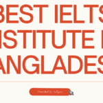 Best IELTS Institute in Bangladesh (2025) – Top Picks for Score Success