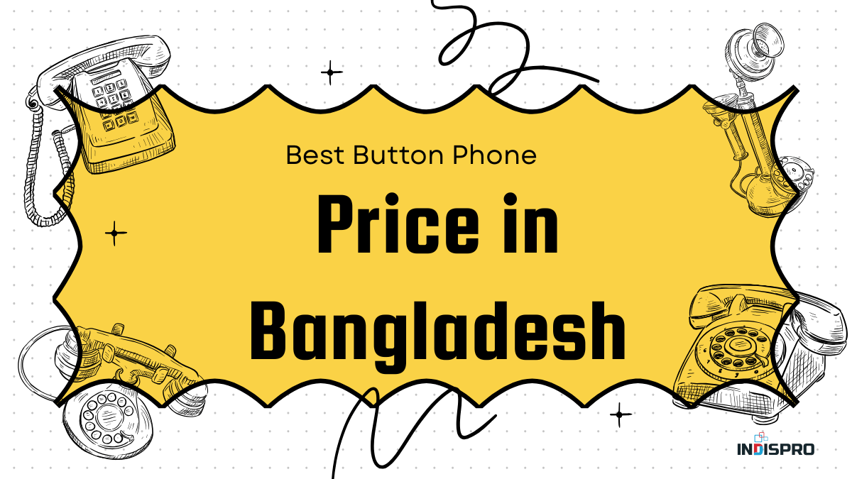 Best Button Phone Price in Bangladesh