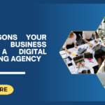 10 Reasons Your Small Business Needs a Digital Marketing Agency