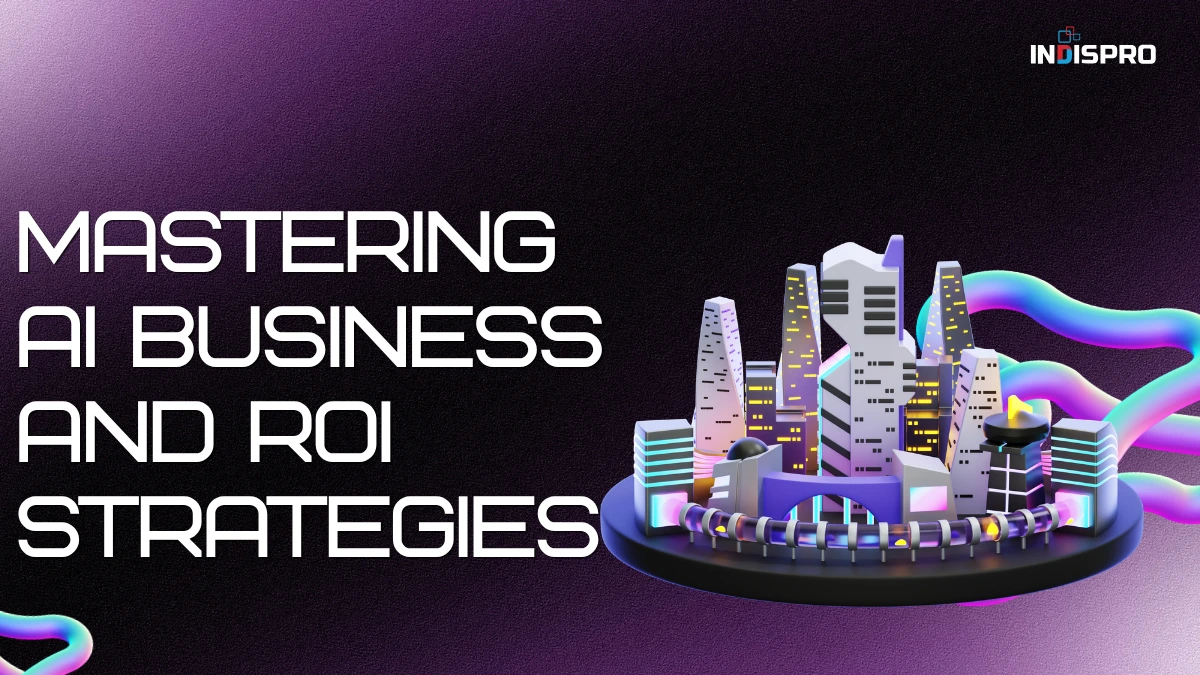 Mastering AI Business and ROI Strategies