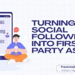 Turning Social Followers into First-Party Assets