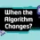 Algorithm Changes